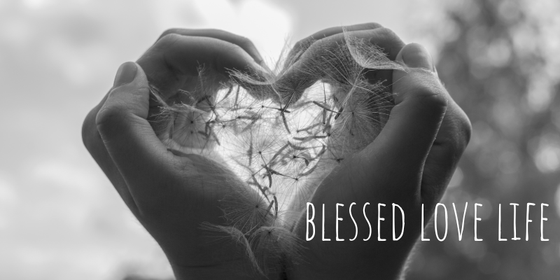 Blessed Love Life