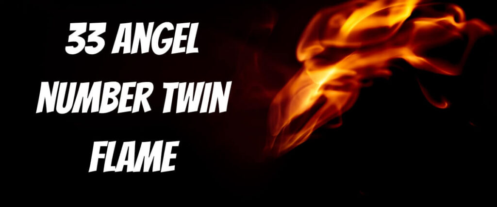 33 angel number love twin flame