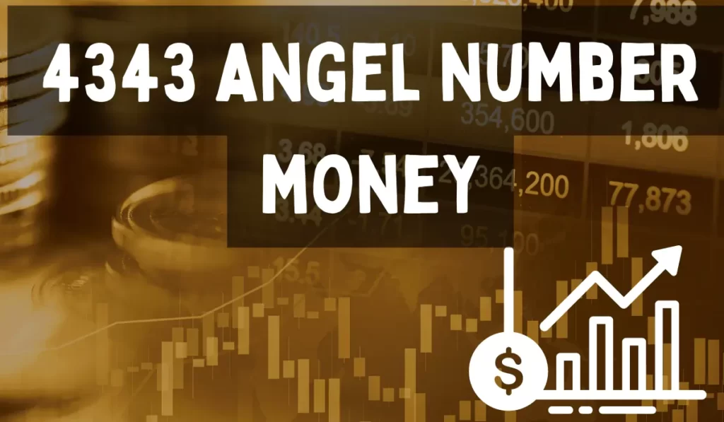 4343 angel number money