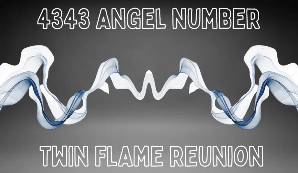 4343 angel number twin flame reunion