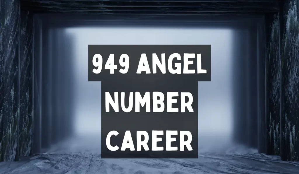 949 angel number career