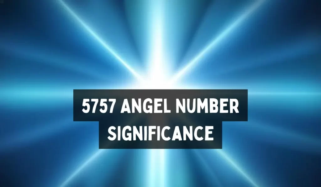 Significance of Angel Number 5757